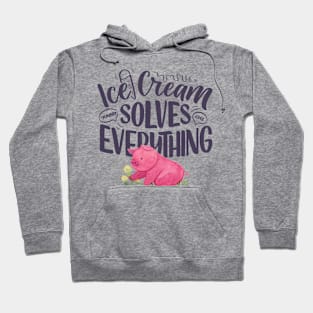 Pink Piggy " Icecream solves everything " Hoodie